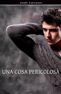 Book cover for Una Cosa Pericolosa