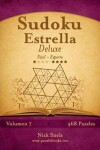 Book cover for Sudoku Estrella Deluxe - De Fácil a Experto - Volumen 7 - 468 Puzzles