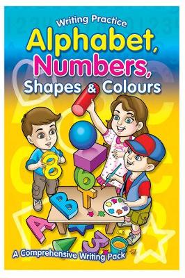 Cover of Writing Practice Book Alphabet, Numbers, Shapes & Colours