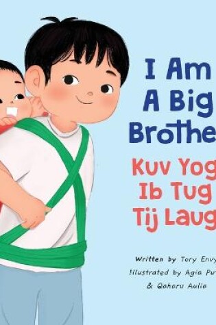 Cover of I Am A Big Brother - Kuv Yog Ib Tug Tij Laug