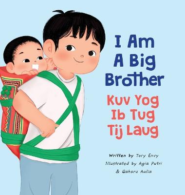 Book cover for I Am A Big Brother - Kuv Yog Ib Tug Tij Laug