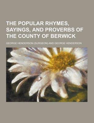 Book cover for The Popular Rhymes, Sayings, and Proverbs of the County of Berwick