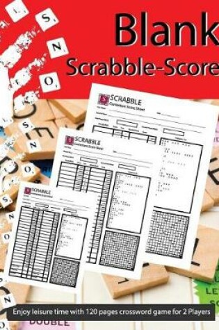 Cover of Blank Scrabble Score Enjoy Leisure Time with 120 Pages Crossword Game for 2 Players