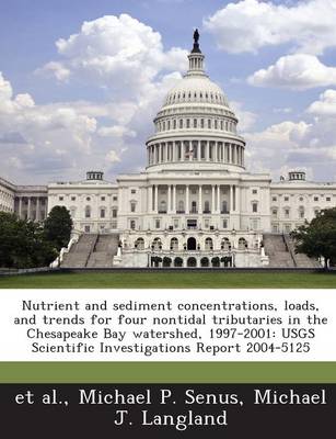 Book cover for Nutrient and Sediment Concentrations, Loads, and Trends for Four Nontidal Tributaries in the Chesapeake Bay Watershed, 1997-2001