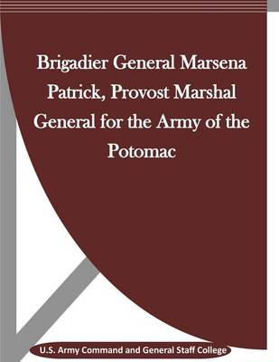 Book cover for Brigadier General Marsena Patrick, Provost Marshal General for the Army of the Potomac