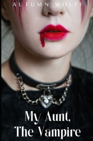 Cover of My Aunt, The Vampire