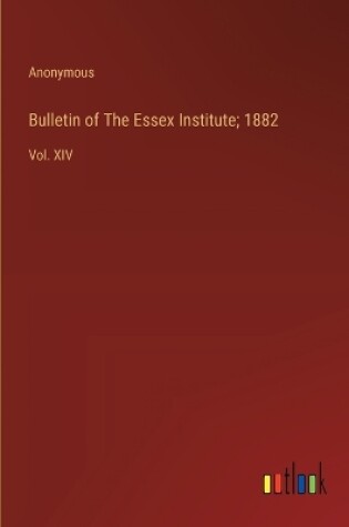 Cover of Bulletin of The Essex Institute; 1882