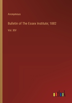 Book cover for Bulletin of The Essex Institute; 1882