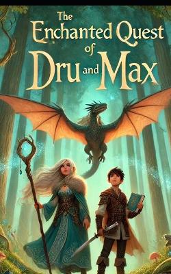 Cover of The Enchanted Quest of Dru and Max