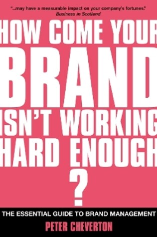 Cover of How Come Your Brand Isn't Working Hard Enough ?