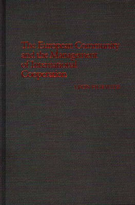 Book cover for The European Community and the Management of International Cooperation