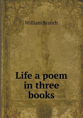 Book cover for Life a poem in three books