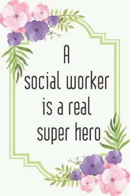 Book cover for A social worker is a real super hero