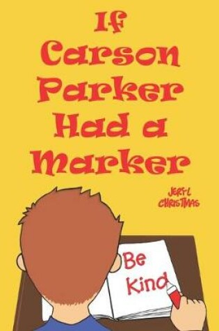 Cover of If Carson Parker Had a Marker