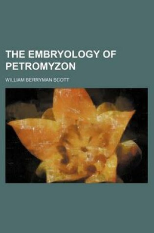 Cover of The Embryology of Petromyzon