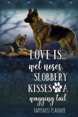 Book cover for Love Is Wet Noses, Slobbery Kisses a Wagging Tail