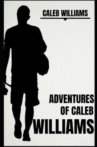 Cover of Adventures of Caleb Williams (Illustrated)