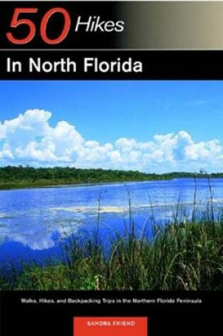 Cover of Explorer's Guide 50 Hikes in North Florida