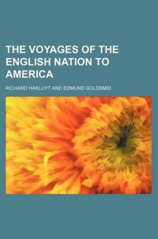 Cover of The Voyages of the English Nation to America (Volume 3-4)