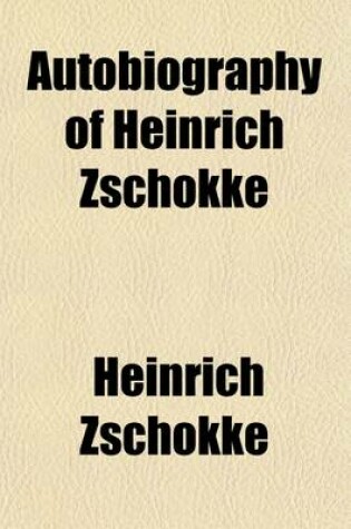 Cover of Autobiography of Heinrich Zschokke