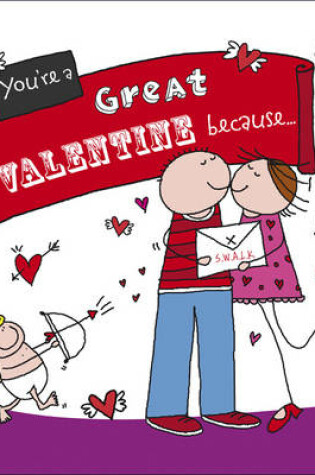 Cover of You're a Great Valentine Because. . .