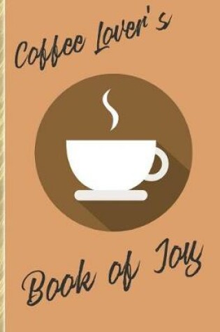 Cover of Coffee Lover's Book of Joy