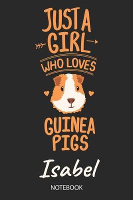 Book cover for Just A Girl Who Loves Guinea Pigs - Isabel - Notebook