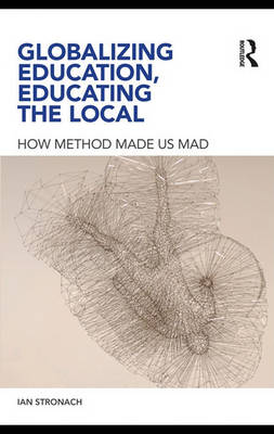 Book cover for Globalizing Education, Educating the Local