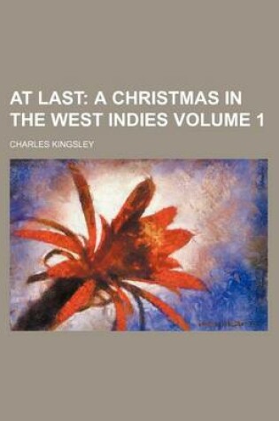 Cover of At Last Volume 1; A Christmas in the West Indies
