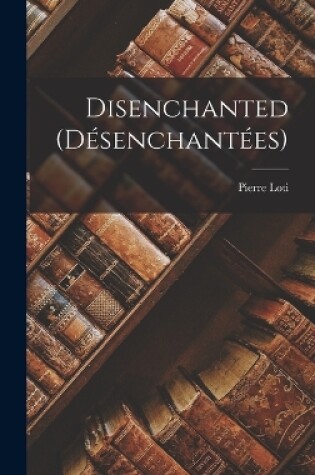 Cover of Disenchanted (Désenchantées)