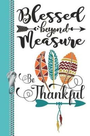 Cover of Blessed Beyond Measure Be Thankful