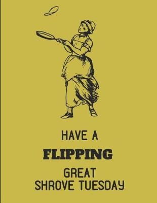 Book cover for Have a Flipping Great Shrove Tuesday