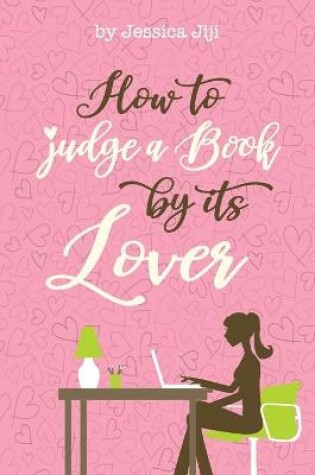 Cover of How To Judge A Book By Its Lover