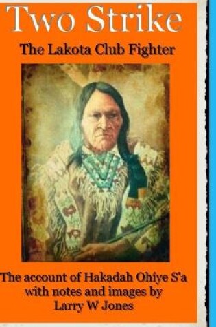 Cover of Two Strike - The Lakota Club Fighter