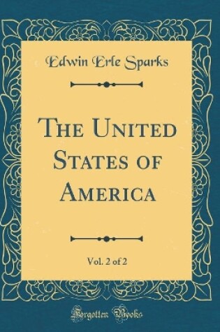 Cover of The United States of America, Vol. 2 of 2 (Classic Reprint)