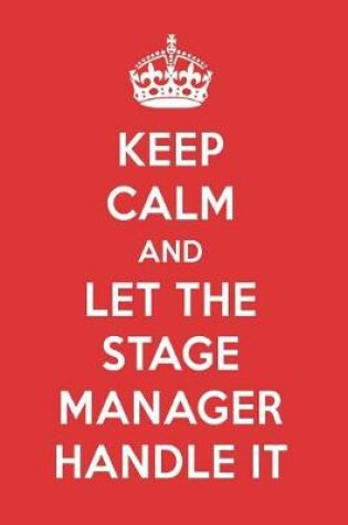 Cover of Keep Calm and Let the Stage Manager Handle It