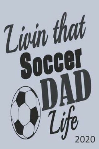 Cover of Living That Soccer Dad Life - 2020