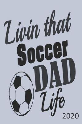 Book cover for Living That Soccer Dad Life - 2020