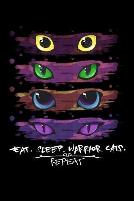 Book cover for Eat. Sleep. Warrior Cats. Repeat