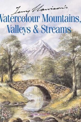 Cover of Terry Harrison's Watercolour Mountains, Valleys & Streams