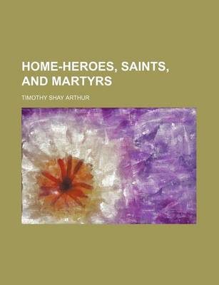 Book cover for Home-Heroes, Saints, and Martyrs