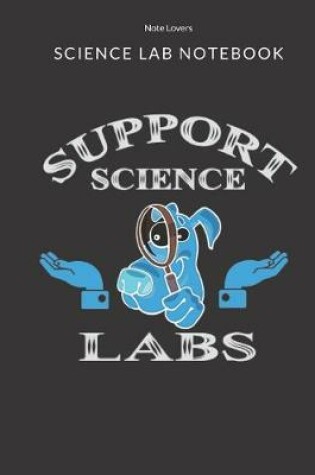 Cover of Support Science Labs - Science Lab Notebook