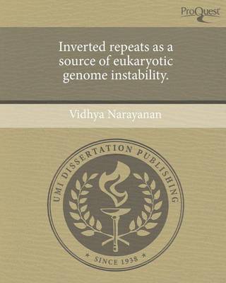 Book cover for Inverted Repeats as a Source of Eukaryotic Genome Instability.