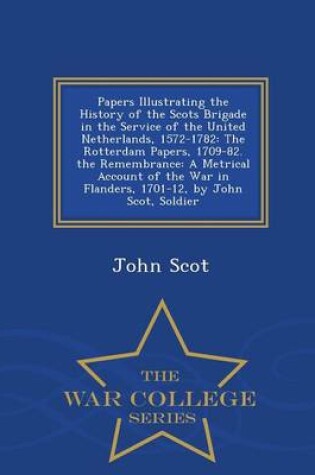 Cover of Papers Illustrating the History of the Scots Brigade in the Service of the United Netherlands, 1572-1782