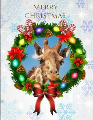 Book cover for Merry Christmas Giraffe Wreath Snowflakes Notebook Journal 150 Page College Ruled Pages 8.5 X 11