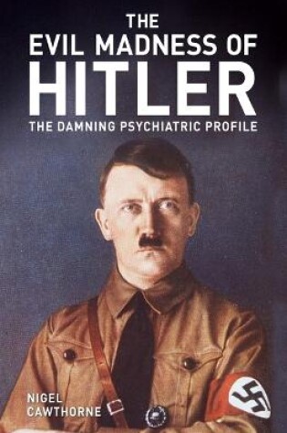 Cover of The Evil Madness of Hitler