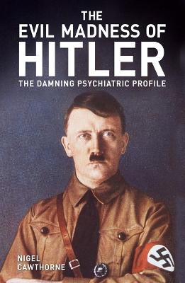 Book cover for The Evil Madness of Hitler