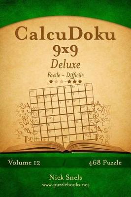 Book cover for CalcuDoku 9x9 Deluxe - Da Facile a Difficile - Volume 12 - 468 Puzzle