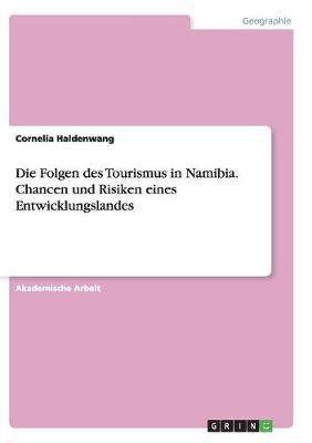 Cover of Die Folgen des Tourismus in Namibia. Chancen und Risiken eines Entwicklungslandes