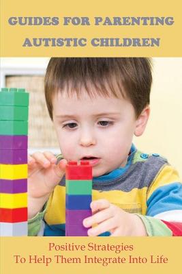 Cover of Guides For Parenting Autistic Children